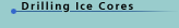 Drilling Ice Cores